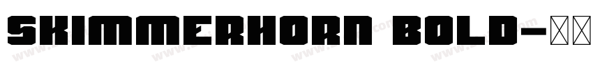 Skimmerhorn Bold字体转换